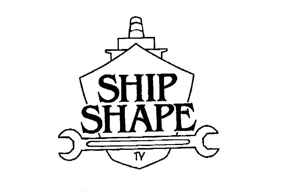 SHIP SHAPE TV