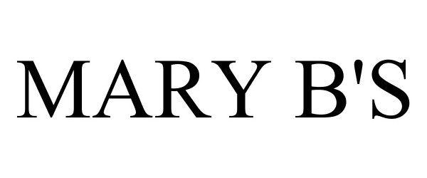 Trademark Logo MARY B'S