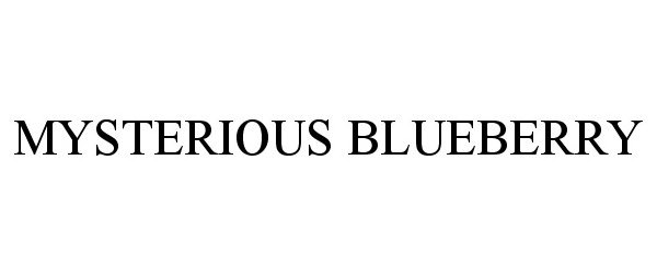 Trademark Logo MYSTERIOUS BLUEBERRY