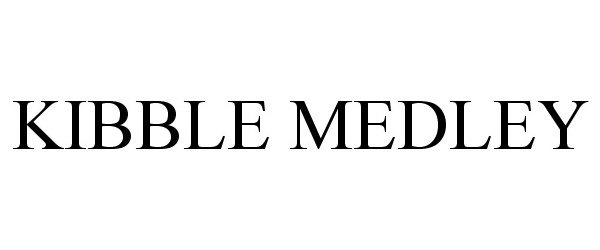 Trademark Logo KIBBLE MEDLEY