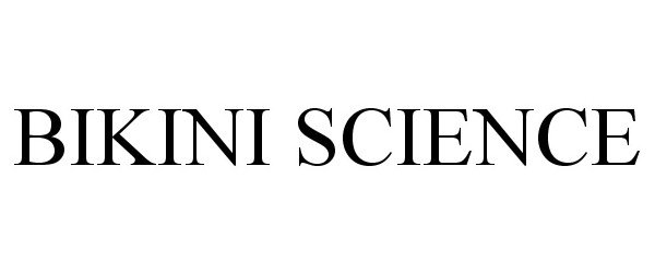 Trademark Logo BIKINI SCIENCE