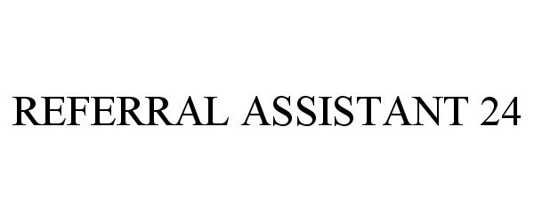  REFERRAL ASSISTANT 24