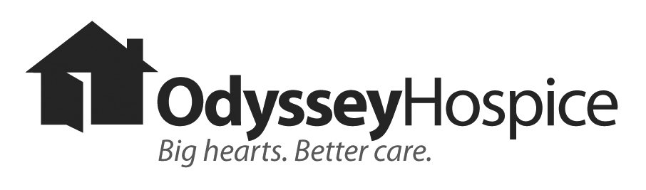  ODYSSEY HOSPICE BIG HEARTS. BETTER CARE.