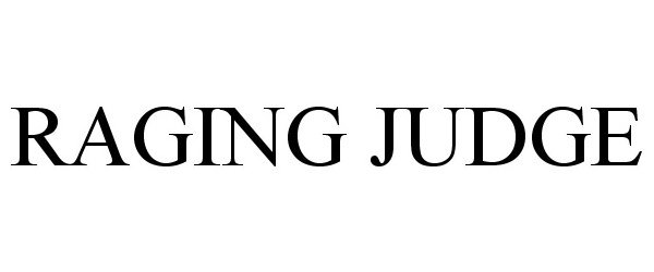 Trademark Logo RAGING JUDGE
