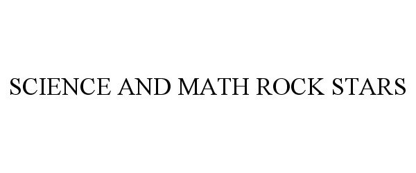 Trademark Logo SCIENCE AND MATH ROCK STARS