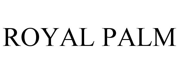 Trademark Logo ROYAL PALM