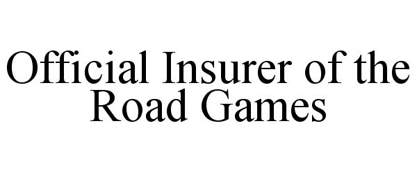 Trademark Logo OFFICIAL INSURER OF THE ROAD GAMES
