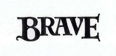 Trademark Logo BRAVE