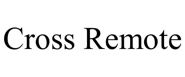 Trademark Logo CROSS REMOTE