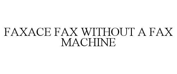  FAXACE FAX WITHOUT A FAX MACHINE