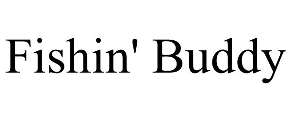 Trademark Logo FISHIN' BUDDY