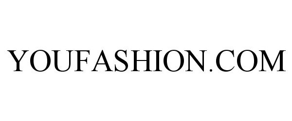 Trademark Logo YOUFASHION.COM