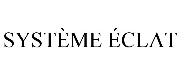 Trademark Logo SYSTÃME ÃCLAT