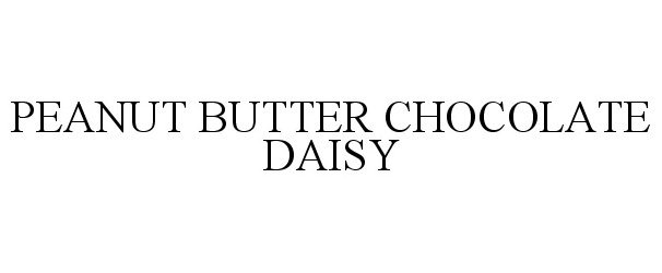 Trademark Logo PEANUT BUTTER CHOCOLATE DAISY