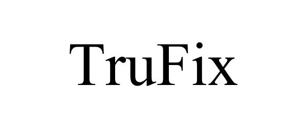 Trademark Logo TRUFIX