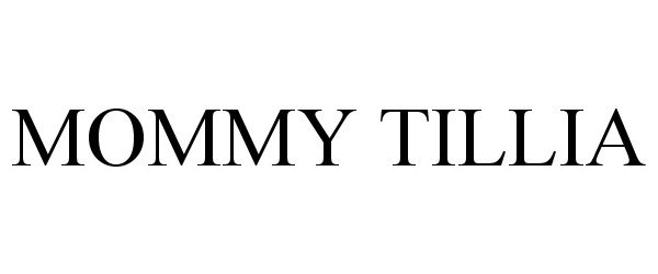 Trademark Logo MOMMY TILLIA