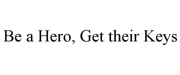  BE A HERO, GET THEIR KEYS