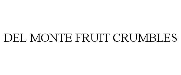  DEL MONTE FRUIT CRUMBLES