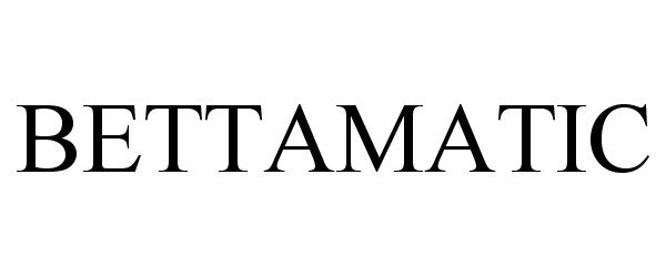 Trademark Logo BETTAMATIC
