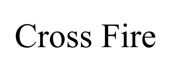 Trademark Logo CROSS FIRE