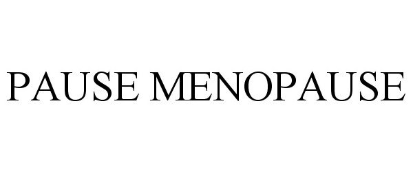  ...PAUSE MENOPAUSE