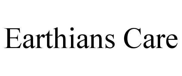 Trademark Logo EARTHIANS CARE