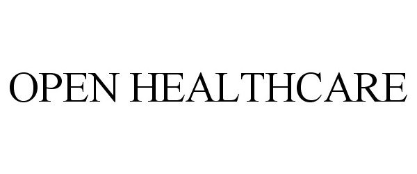 Trademark Logo OPEN HEALTHCARE