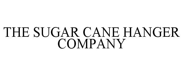  THE SUGAR CANE HANGER COMPANY