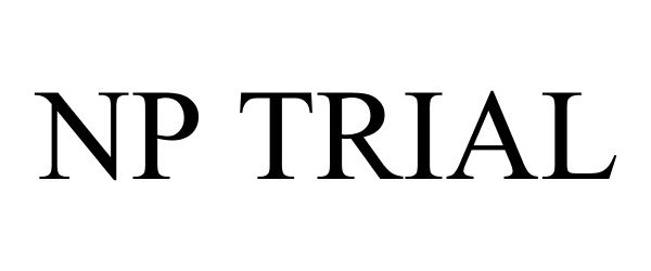 Trademark Logo NP TRIAL