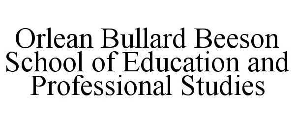  ORLEAN BULLARD BEESON SCHOOL OF EDUCATION AND PROFESSIONAL STUDIES