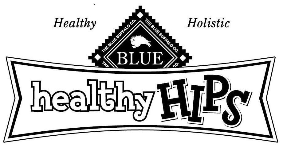  THE BLUE BUFFALO CO. BLUE HEALTHY HIPS HEALTHY HOLISTIC