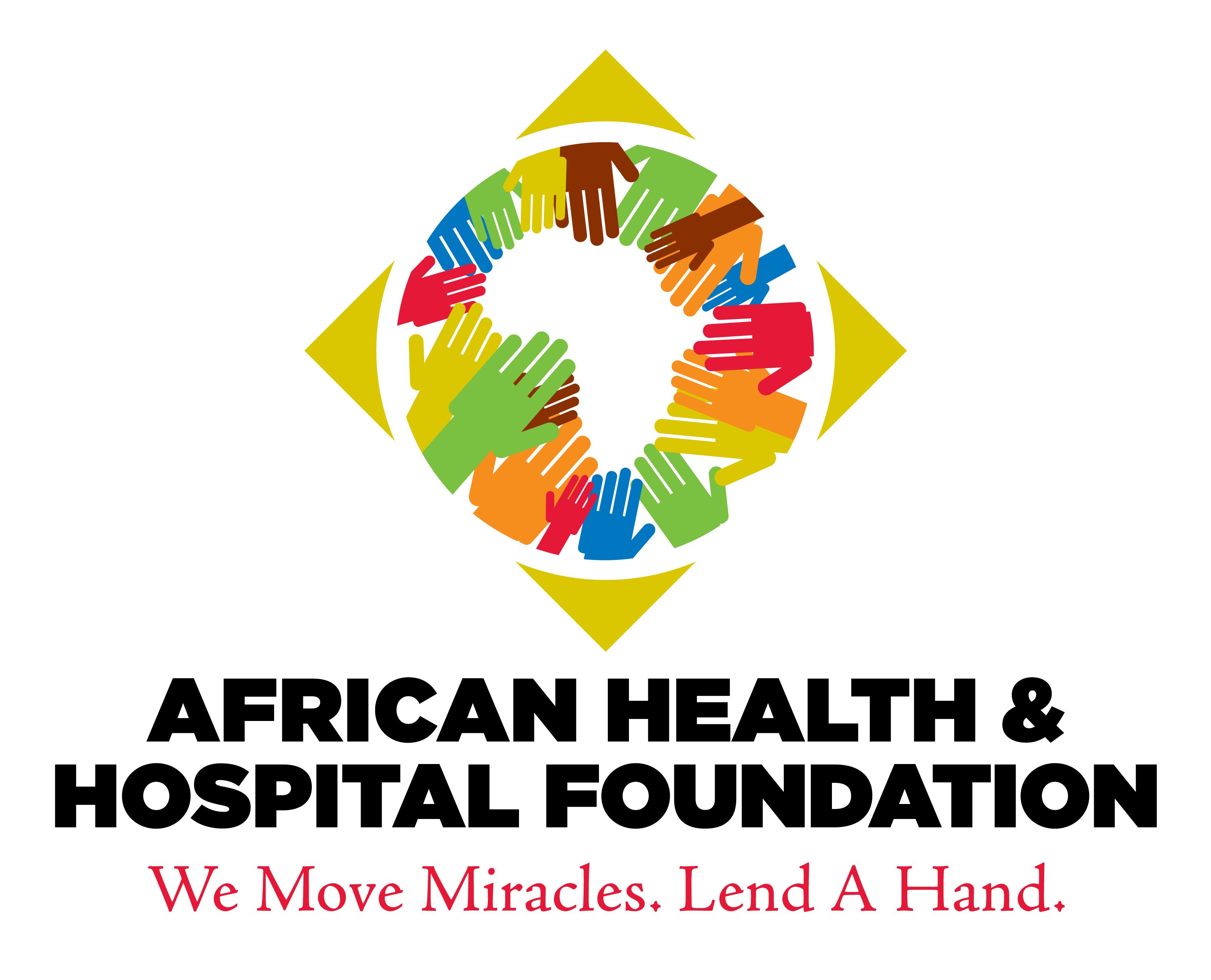 Trademark Logo AFRICAN HEALTH &amp; HOSPITAL FOUNDATION WE MOVE MIRACLES. LEND A HAND.