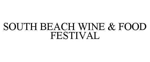  SOUTH BEACH WINE &amp; FOOD FESTIVAL