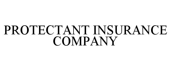  PROTECTANT INSURANCE COMPANY