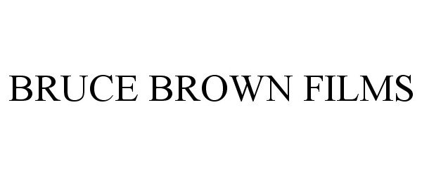  BRUCE BROWN FILMS