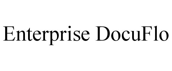 Trademark Logo ENTERPRISE DOCUFLO
