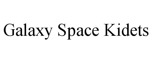 Trademark Logo GALAXY SPACE KIDETS