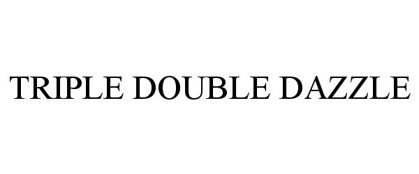 Trademark Logo TRIPLE DOUBLE DAZZLE