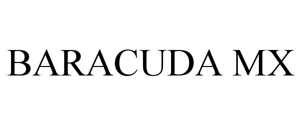 Trademark Logo BARACUDA MX