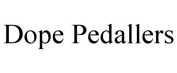 Trademark Logo DOPE PEDALLERS