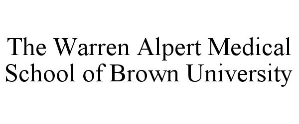  THE WARREN ALPERT MEDICAL SCHOOL OF BROWN UNIVERSITY