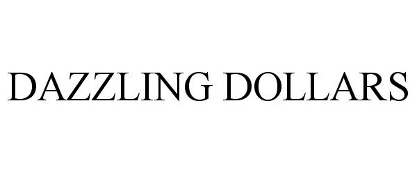 Trademark Logo DAZZLING DOLLARS