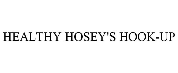  HEALTHY HOSEY'S HOOK-UP