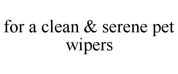  FOR A CLEAN &amp; SERENE PET WIPERS