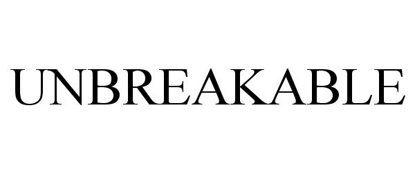 Trademark Logo UNBREAKABLE