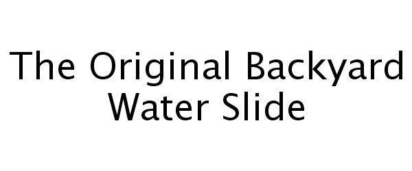 THE ORIGINAL BACKYARD WATER SLIDE