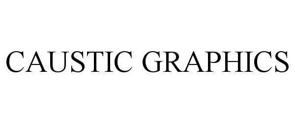 Trademark Logo CAUSTIC GRAPHICS