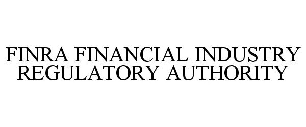 Trademark Logo FINRA FINANCIAL INDUSTRY REGULATORY AUTHORITY