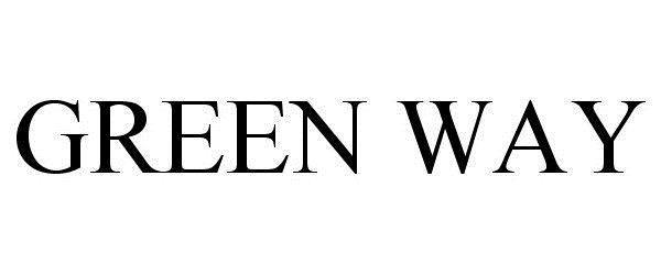 Trademark Logo GREEN WAY