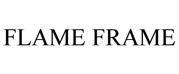 Trademark Logo FLAME FRAME